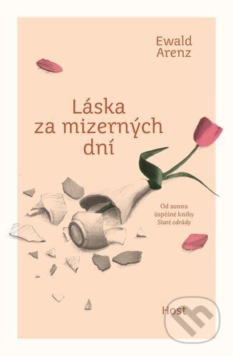 Láska za mizerných dní - Ewald Arenz