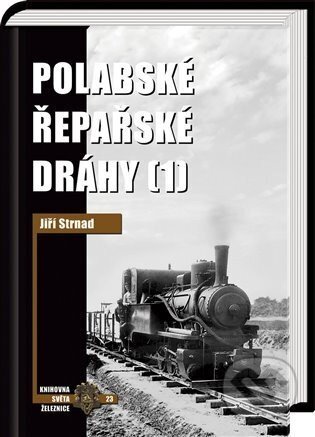 Polabské řepařské dráhy 1 - Jiří Strnad, Zdeněk Hrdina