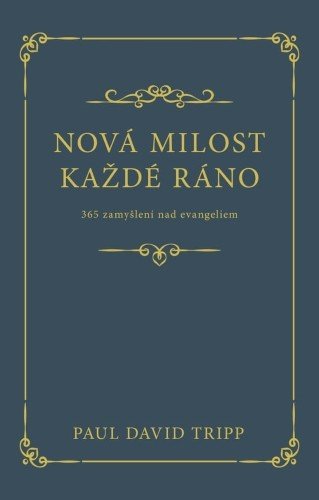 Nová milost každé ráno | TRIPP, Paul David