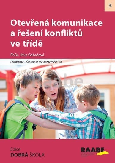 Otevřená komunikace a řešení konfliktů ve třídě - Jitka Gabašová