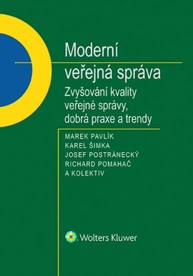 Moderní veřejná správa - Zvyšování kvality veřejné správy, dobrá praxe a trendy - Marek Pavlík