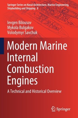 Modern Marine Internal Combustion Engines: A Technical and Historical Overview (Bilousov Ievgen)(Paperback)