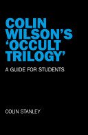 Colin Wilson's 'Occult Trilogy': A Guide for Students (Stanley Colin)(Paperback)