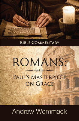 Romans: Paul's Masterpiece on Grace: Bible Commentary (Wommack Andrew)(Pevná vazba)