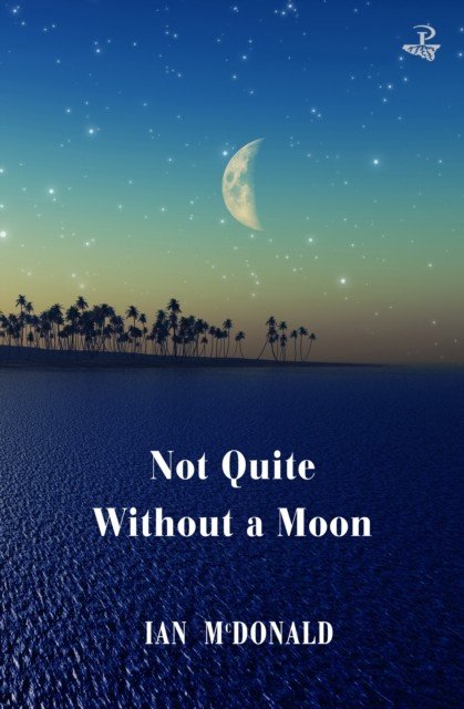Not Quite Without a Moon (McDonald Ian)(Paperback / softback)