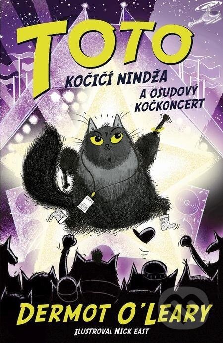 Toto – Kočičí nindža a osudový kočkoncert - Dermot O'Leary, Nick East (ilustrácie)
