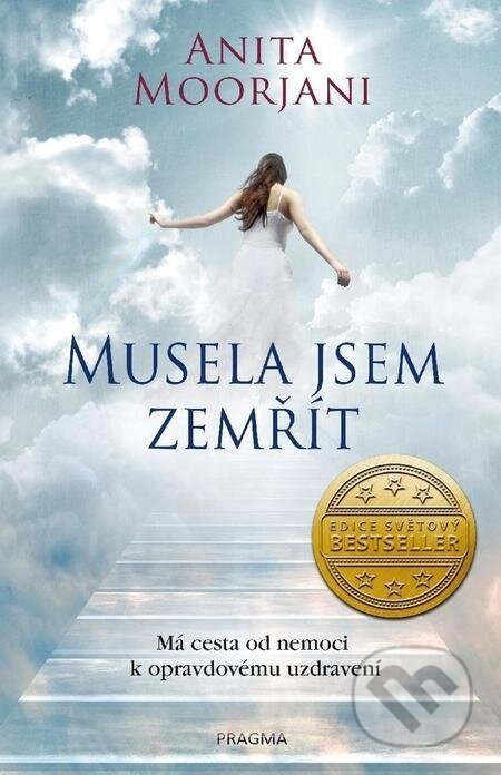 Musela jsem zemřít - Anita Moorjani