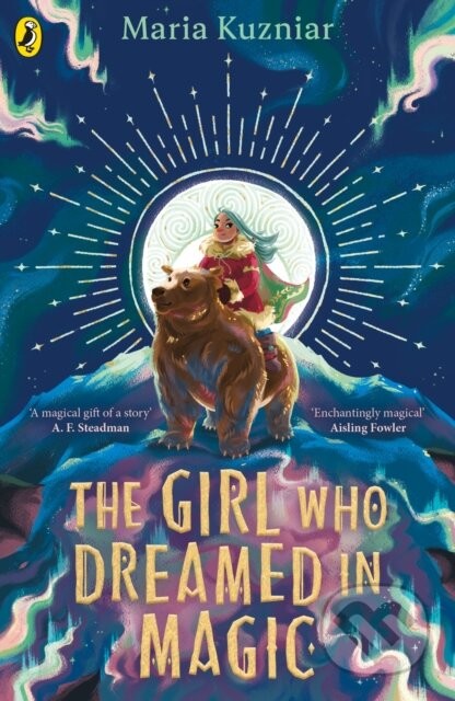 The Girl Who Dreamed in Magic - Maria Kuzniar