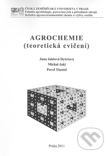 Agrochemie (teoretické cvičení) - Jana Jaklová Dytrtová