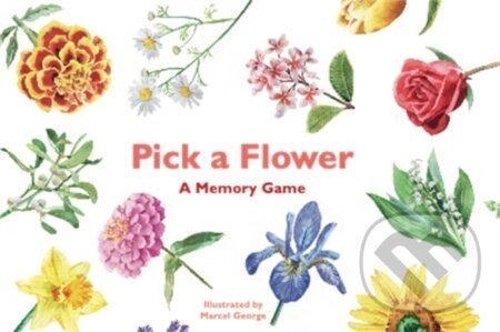 Pick a Flower - Anna Day, Gina Fullerlove, Marcel George (ilustrátor)