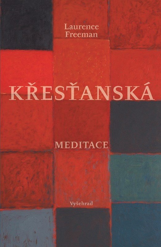 Křesťanská meditace, 3.  vydání - Laurence Freeman