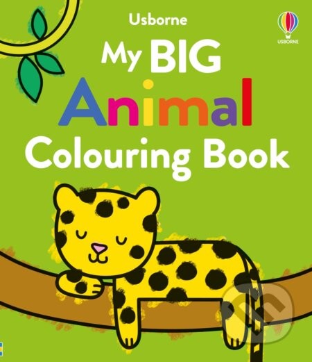 My Big Animal Colouring Book - Kate Nolan, Jenny Addison (ilustrátor)