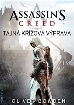 Assassin's Creed: Tajná křížová výprava - Oliver Bowden