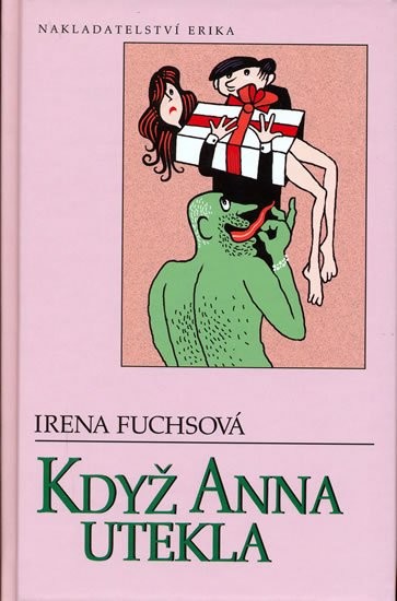 Když Anna utekla - Irena Fuchsová; Jiří Vančura