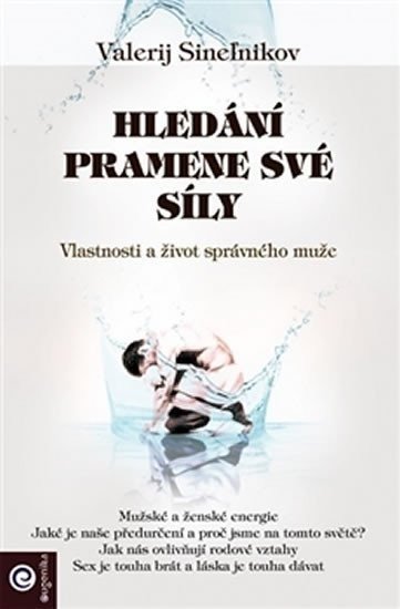 Hledání pramene své síly - Vlastnosti a život správného muže - Valerij Sineľnikov