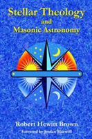 Stellar Theology and Masonic Astronomy (Brown Robert Hewitt)(Paperback)