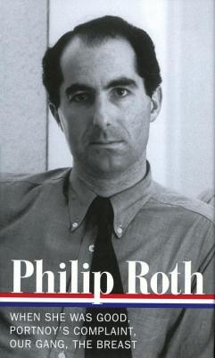 Philip Roth: Novels 1967-1972 (Loa #158): When She Was Good / Portnoy's Complaint / Our Gang / The Breast (Roth Philip)(Pevná vazba)