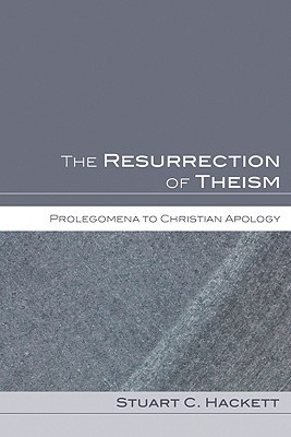 The Resurrection of Theism: Prolegomena to Christian Apology (Hackett Stuart C.)(Paperback)