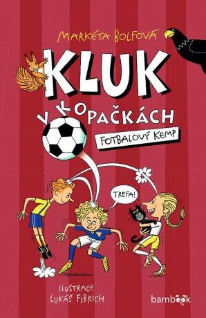 Kluk v kopačkách – Fotbalový kemp - Markéta Bolfová - e-kniha