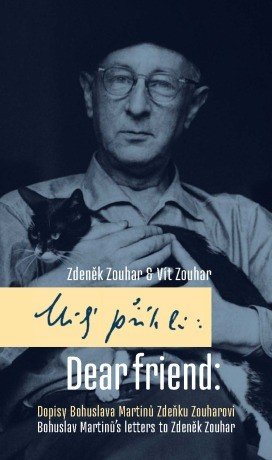 Milý příteli: Dopisy Bohuslava Martinů Zdeňku Zouharovi / Dear friend: Bohuslav Martinů's Letters to Zdeněk Zouhar - Zdeněk Zouhar, Vít Zouhar - e-kni