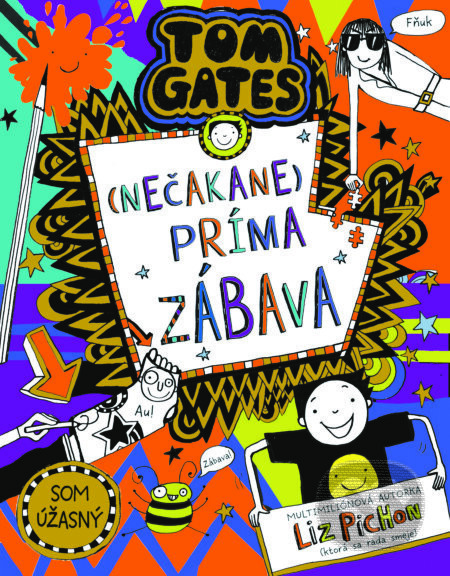 Tom Gates: (Nečakane) príma zábava - Liz Pichon