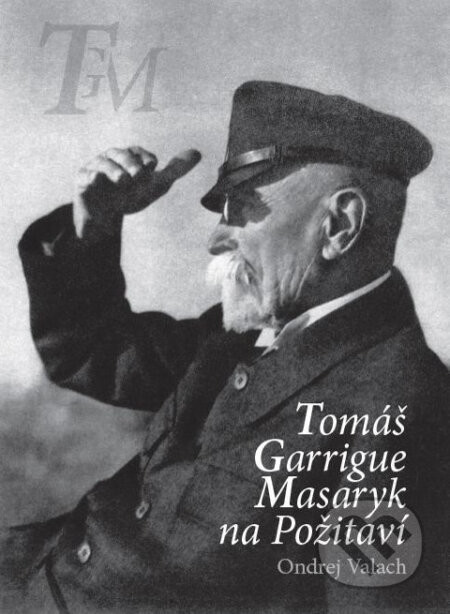 T. G. Masaryk na Požitaví - Ondrej Valach
