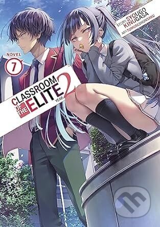 Classroom of the Elite: Year 2 (Light Novel) Vol. 7 - Syougo Kinugasa, Tomoseshunsaku (Ilustrátor)