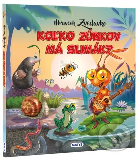 Mravček Zvedavko: Koľko zúbkov ma slimák? - Rasa Dmuchovskiené, Gintaras Jocius (Ilustrátor)