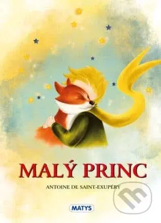 Malý princ - Antoine De Saint-Exupéry, Michaela Šefranková (Ilustrátor)