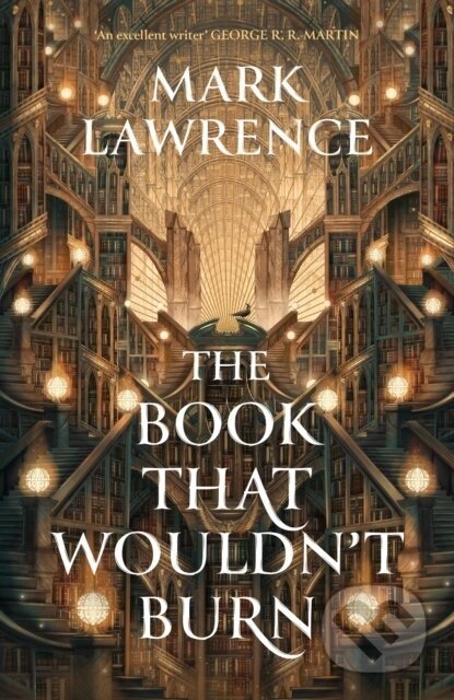 The Book That Wouldn’t Burn - Mark Lawrence