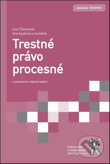 Trestné právo procesné - Ivan Simovček, Eva Szabová a kolektiv