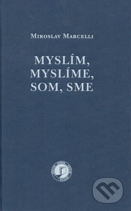 Myslím, myslíme, som, sme - Miroslav Marcelli: