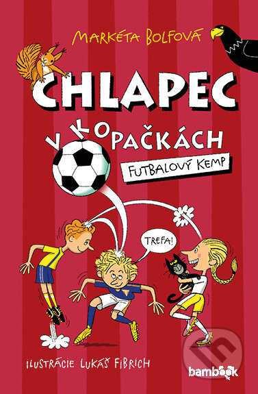 Chlapec v kopačkách - Futbalový kemp - Markéta Bolfová, Lukáš Fibrich (ilustrátor)