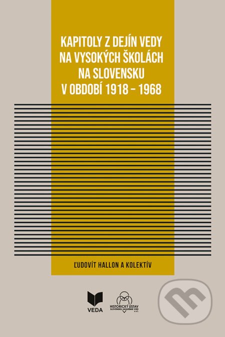 Kapitoly z dejín vedy na vysokých školách na Slovensku v období 1918 - 1968 - Ľudovít Hallon a kolektív