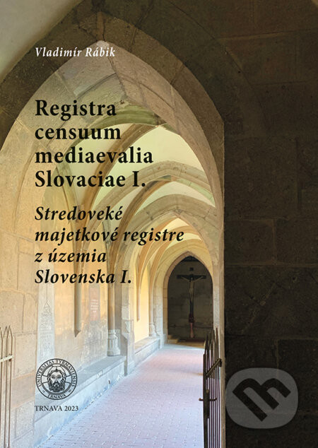 Registra censuum mediaevalia Slovaciae I. - Vladimír Rábik