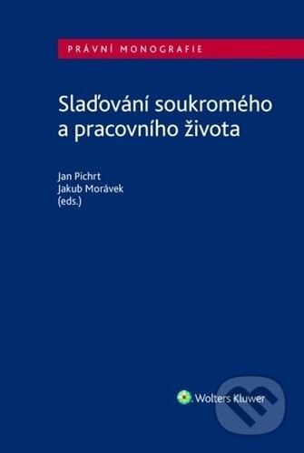 Slaďování soukromého a pracovního života - Jan Pichrt, Jakub Morávek