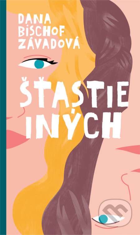 Šťastie iných - Dana Bischof Závadová
