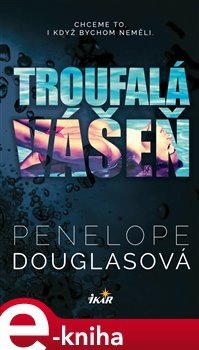 Troufalá vášeň - Penelope Douglasová