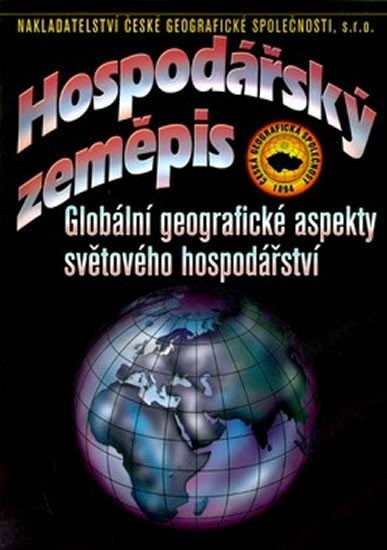 Hospodářský zeměpis - Globální geografické aspekty světového hospodářství, 2.  vydání - Ivan Bičík