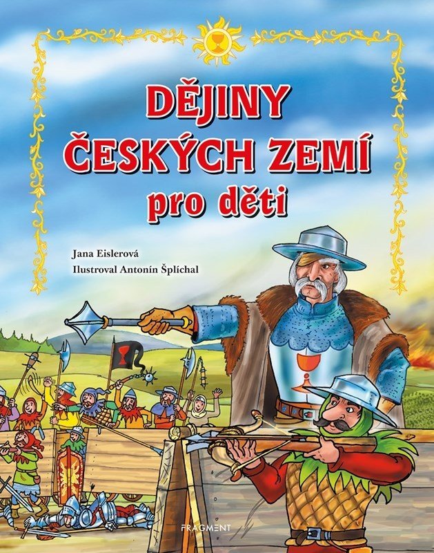 Dějiny českých zemí pro děti, 3.  vydání - Jana Eislerová