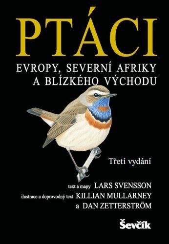 Ptáci Evropy, severní Afriky a Blízkého východu, 3.  vydání - Killian Mullarney