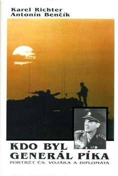 Kdo byl generál Píka - Karel Richter, Antonín Benčík