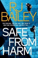 Safe from Harm: The First Fast-Paced, Unputdownable Action Thriller Featuring Bodyguard Extraordinaire Sam Wylde (Bailey Rj)(Paperback)