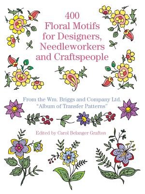 400 Floral Motifs for Designers, Needleworkers and Craftspeople (Briggs &. Co)(Paperback)