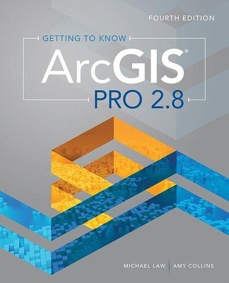 Getting to Know Arcgis Pro 2.8 (Law Michael)(Paperback)