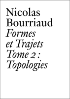 Nicolas Bourriaud - Formes et trajets - Tome 2 Topologies (Bourriaud Nicolas)(Paperback / softback)
