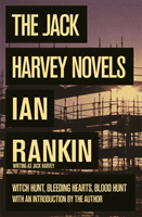 Jack Harvey Novels - Witch Hunt, Bleeding Hearts, Blood Hunt (Rankin Ian)(Paperback / softback)