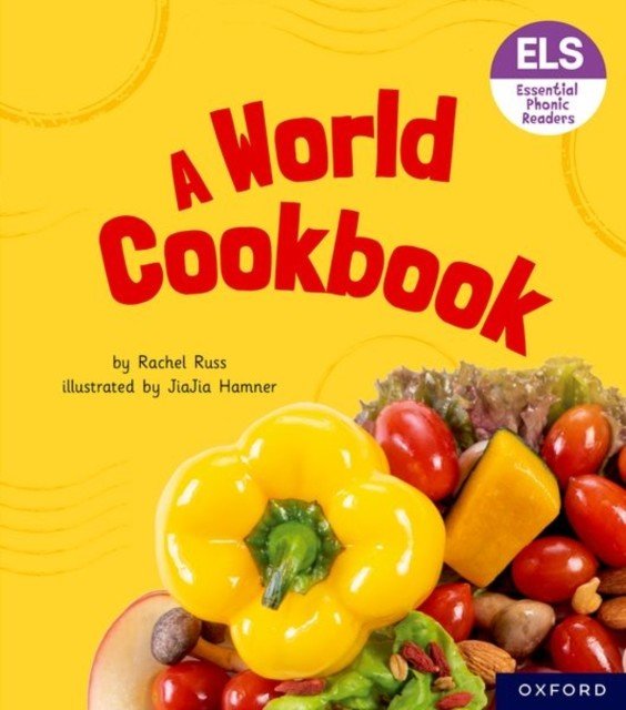 Essential Letters and Sounds: Essential Phonic Readers: Oxford Reading Level 6: A World Cookbook (Russ Rachel)(Paperback / softback)