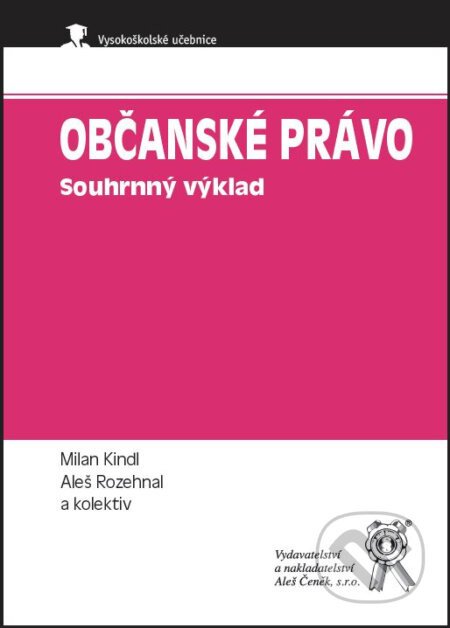 Občanské právo - Souhrnný výklad - Milan Kindl