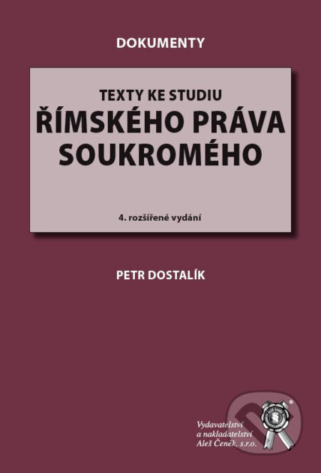 Texty ke studiu římského práva soukromého, 4.  vydání - Petr Dostalík